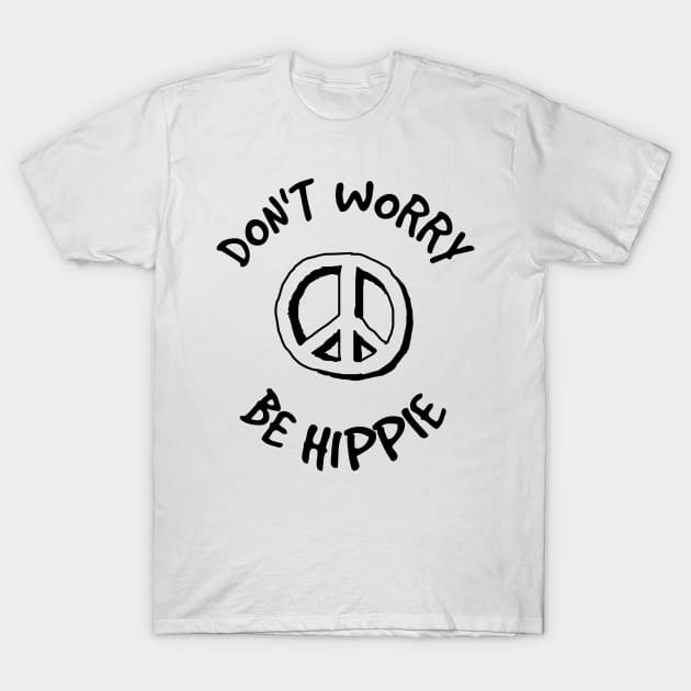 Don't worry be HIPPIE T-Shirt by evergreen_brand